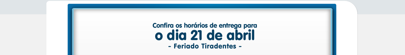 Horários de entrega para o feriado do dia 06/04 - Sexta-feira Santa